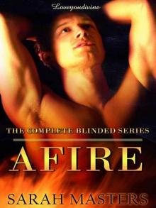 Afire: Entire Blinded Series Read online