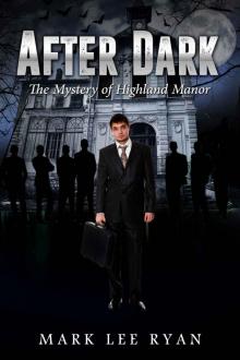 After Dark: The Mystery of Highland Manor (Science Fiction Anthalogies Book 3) Read online