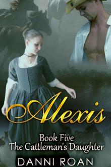 Alexis: Book Five:The Cattleman's Daughters Read online
