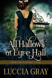 All Hallows at Eyre Hall: The Breathtaking Sequel to Jane Eyre (The Eyre Hall Trilogy Book 1) Read online