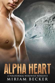 Alpha Heart: A Paranormal Werewolf Romance Read online