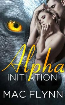 Alpha Initiation (Alpha Blood #1) (Werewolf Romance) Read online