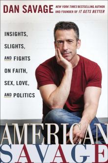American Savage: Insights, Slights, and Fights on Faith, Sex, Love, and Politics Read online