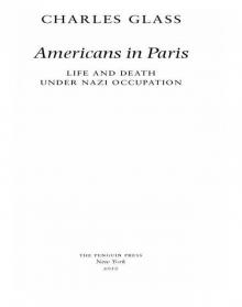 Americans in Paris: Life & Death Under Nazi Occupation Read online