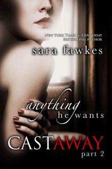 Anything He Wants: Castaway #2 (Anything He Wants 7) Read online