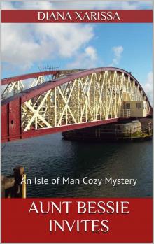 Aunt Bessie Invites (An Isle of Man Cozy Mystery Book 9) Read online