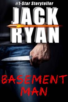 Basement Man (A Jack Ryan Mystery Thriller) Read online