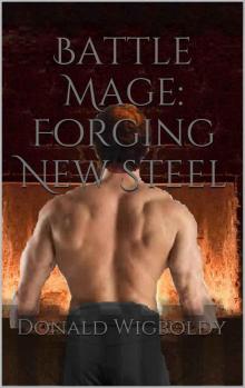 Battle Mage: Forging New Steel (Tales of Alus Book 9) Read online