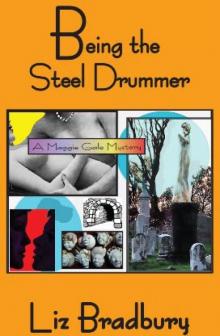 Being the Steel Drummer - a Maggie Gale Mystery Read online