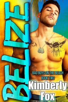 Belize: Bad Boys on the Beach Book Two Read online