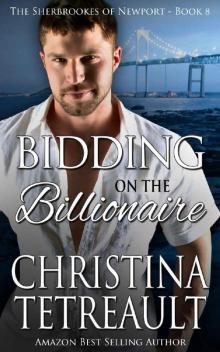 Bidding On The Billionaire (The Sherbrookes of Newport Book 8) Read online