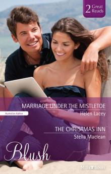 Blush Duo - Marriage Under the Mistletoe & The Christmas Inn Read online