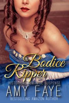 Bodice Ripper (Historical Romantic Suspense) (Victorian & Regency Romance Book 1) Read online