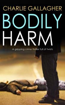 BODILY HARM a gripping crime thriller full of twists Read online