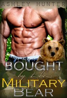 Bought By The Military Bear: BBW Paranormal Shapeshifter Romance (BBW Shifter Romance, BBW Paranormal Romance, Military Romance, Werebear Romance) Read online