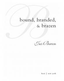 Bound, Branded, &amp; Brazen Read online