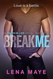 Break Me (Truth in Lies Book 1) Read online