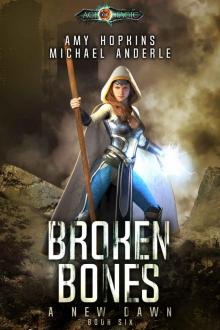 Broken Bones_Age Of Magic_A Kurtherian Gambit Series