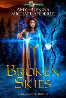 Broken Skies: Age Of Magic - A Kurtherian Gambit Series (A New Dawn Book 5)