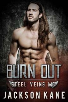 Burn Out (Steel Veins MC Book 4)