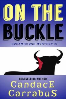 Candace Carrabus - Dreamhorse 01 - On the Buckle Read online