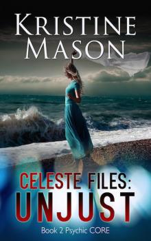 Celeste Files: Unjust Read online