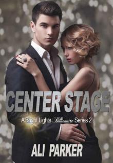 Center Stage (Bright Lights Billionaire #2) Read online