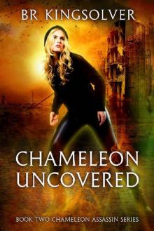 Chameleon Uncovered (Chameleon Assassin Series Book 2) Read online