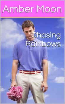 Chasing Rainbows