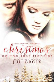 Christmas on the Last Frontier (Last Frontier Lodge #1) Read online