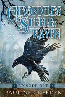 Chronicles of Steele: Raven: Episode 1 Read online