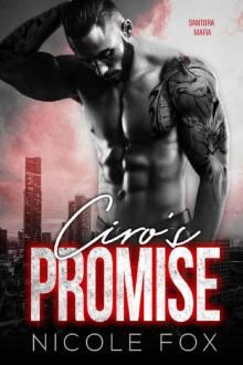 Ciro’s Promise: A Bad Boy Mob Romance (Santora Mafia) (The Outlaw’s Oath Collection Book 1) Read online