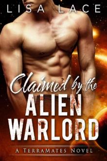 Claimed by the Alien Warlord: A Science Fiction Alien Mail-Order Bride Romance (TerraMates Book 14) Read online