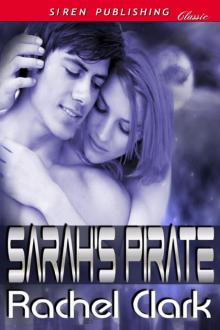 Clark, Rachel - Sarah's Pirate (Siren Publishing Classic) Read online