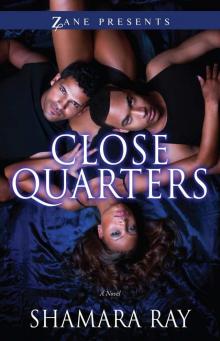 Close Quarters: A Novel (Zane Presents) Read online