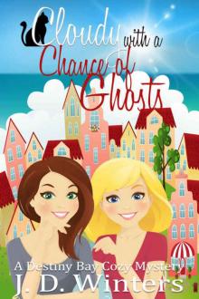 Cloudy with a Chance of Ghosts (Destiny Bay Cozy Mysteries Book 4) Read online