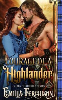 Courage Of A Highlander (Lairds of Dunkeld Series) (A Medieval Scottish Romance Story) Read online