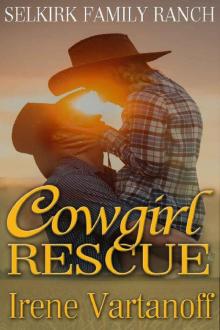 Cowgirl Rescue (Selkirk Family Ranch Book 3) Read online