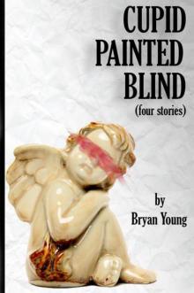 Cupid Painted Blind (four stories)