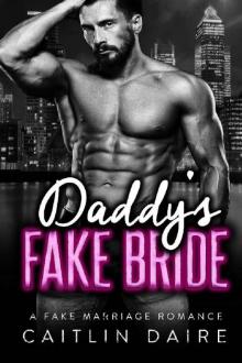 Daddy's Fake Bride (A Fake Marriage Romance) Read online