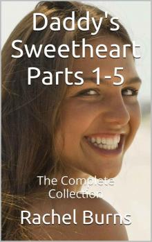 Daddy's Sweetheart Parts 1-5: The Complete Collection