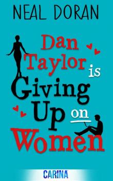 Dan Taylor Is Giving Up on Women Read online