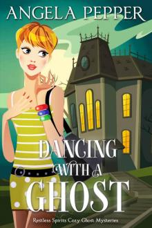 Dancing with a Ghost (Restless Spirits Cozy Ghost Mysteries Book 3) Read online