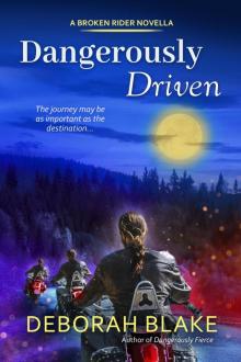 Dangerously Driven (Broken Riders) Read online