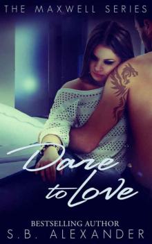 Dare to Love (Maxwell #3) Read online