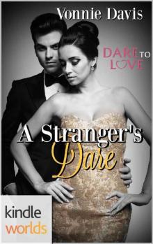 Dare To Love Series: A Stranger's Dare (Kindle Worlds Novella) Read online