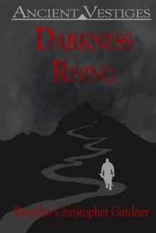 Darkness Rising (Ancient Vestiges Book 1) Read online