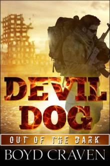 Devil Dog: A Post Apocalyptic Thriller (Out Of The Dark Book 1) Read online