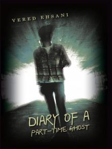 Diary of a Part Time Ghost (Ghosts & Shadows Book 1) Read online