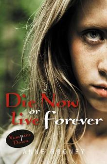 Die Now or Live Forever Read online